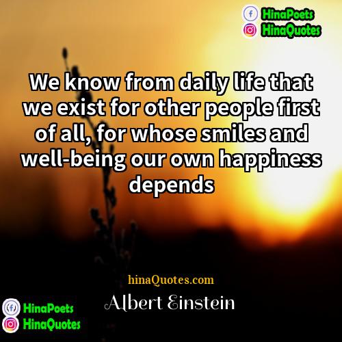 Albert Einstein Quotes | We know from daily life that we